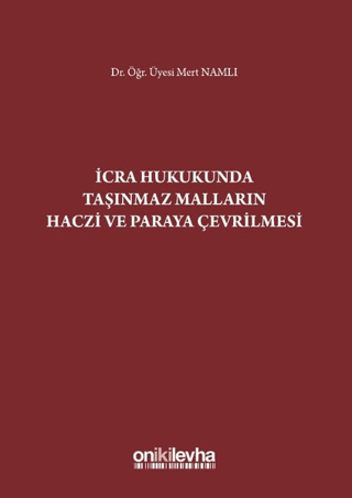 İcra Hukukunda Taşınmaz Malların Haczi ve Paraya Çevrilmesi