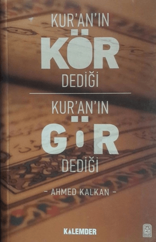 Kur’an’ın Kör Dediği Kur’an’ın Gör Dediği