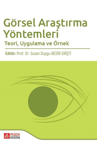Görsel Araştırma Yöntemleri Teori, Uygulama ve Örnek