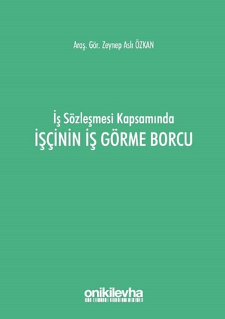 İş Sözleşmesi Kapsamında İşçinin İş Görme Borcu