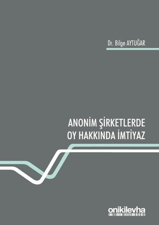 Anonim Şirketlerde Oy Hakkında İmtiyaz