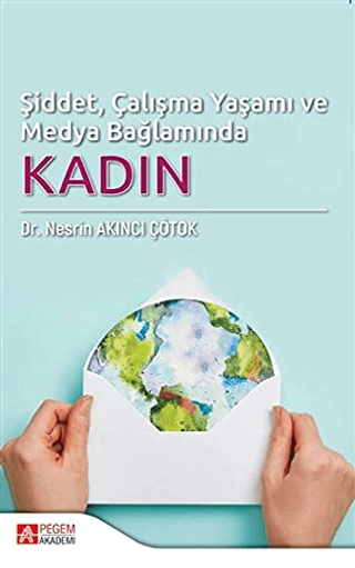Şiddet, Çalışma Yaşamı ve Medya Bağlamında Kadın