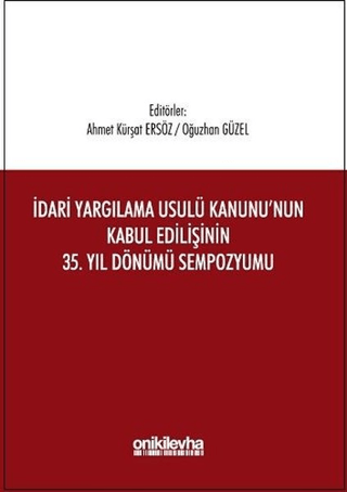 İdari Yargılama Usulü Kanununun Kabul Edilişinin 35. Yıl Dönümü Sempozyumu