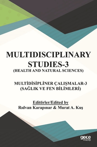 Sağlık ve Fen Bilimleri - Multidispliner Çalışmalar 3 - Health and Natural Sciences - Multidisciplinary Studies 3