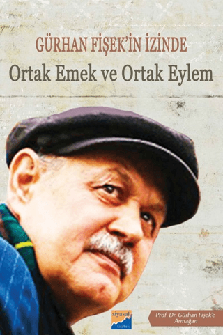Gürhan Fişekin İzinde Ortak Emek ve Ortak Eylem