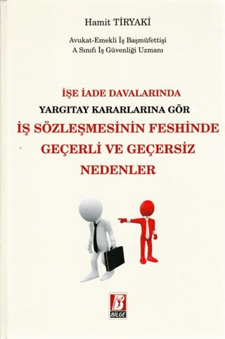 İşe İade Davalarında Yargıtay Kararlarına Göre İş Sözleşmesinin Feshinde Geçerli ve Geçersiz Nedenler