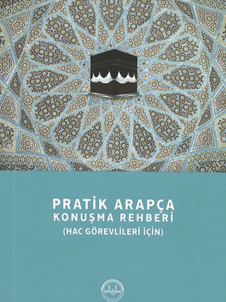 Pratik Arapça Konuşma Rehberi (Hac Görevlileri İçin)