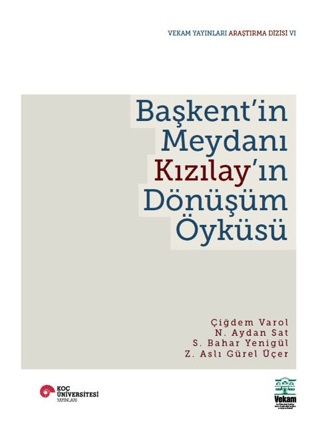Başkentin Meydanı Kızılayın Dönüşüm Öyküsü
