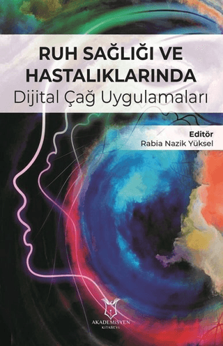Ruh Sağlığı ve Hastalıklarında Dijital Çağ Uygulamaları